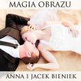 Magia Obrazu Anna i Jacek Bieniek, fotograf ślubny